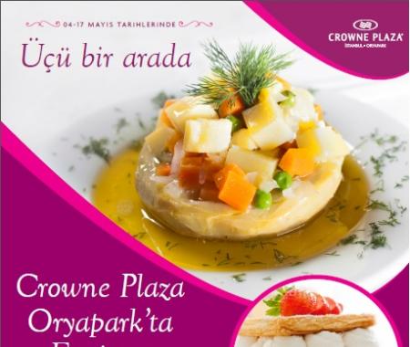 Crowne Plaza İstanbul Oryapark'tan Üçü Bir Arada Festivali