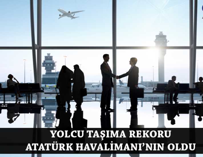 Atatürk Havalimanı yolcu taşımada rekor kırdı