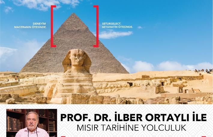 Setur Select’ten İlber Ortaylı ile Mısır tarihine yolculuk