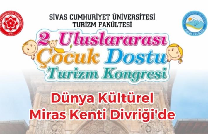 Sivas'ta 2'nci Uluslararası Çocuk Dostu Turizm Kongresi