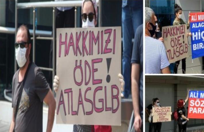 Atlas Global çalışanları haklarını istiyor