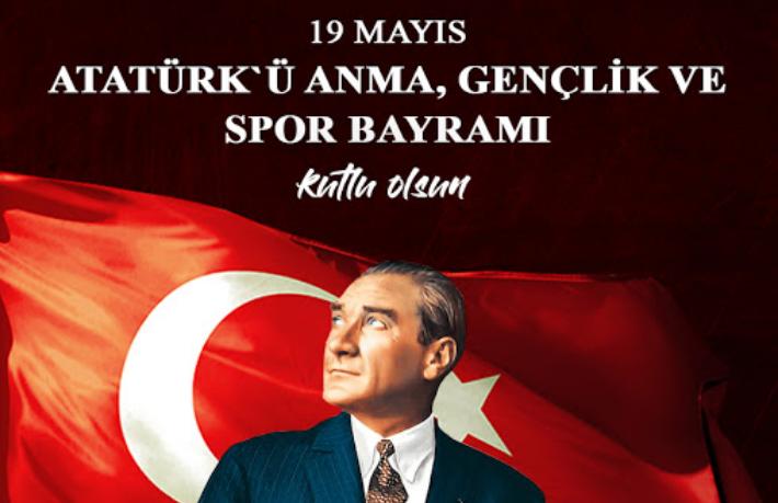 19 Mayıs Atatürk'ü Anma Gençlik ve Spor Bayramımız Kutlu Olsun