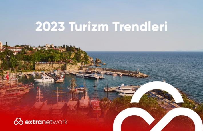 2023 turizm trendleri neler olacak?