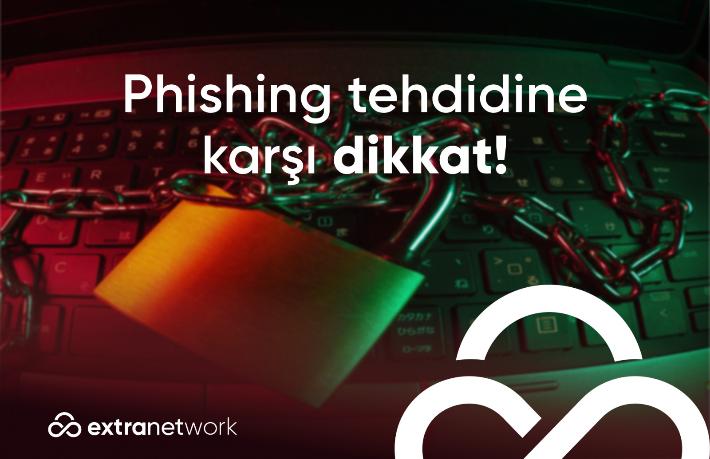 Extranetwork’ten turizmcilere ‘Phishing’ uyarısı