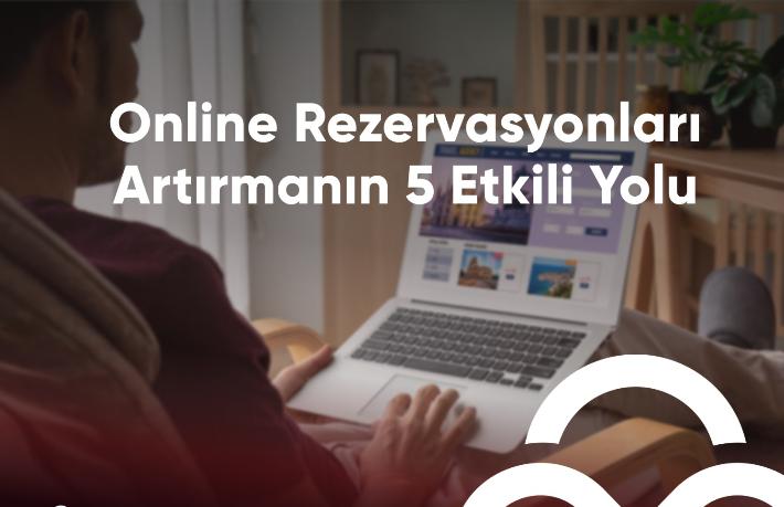 Online rezervasyonları artırmanın 5 etkili yolu