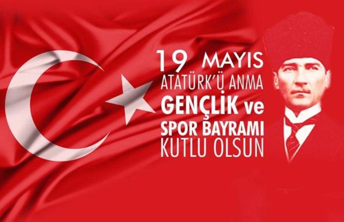19 Mayıs Atatürk'ü Anma, Gençlik ve Spor Bayramımız Kutlu Olsun…