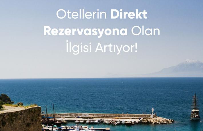Otellerin direkt rezervasyonlara olan ilgisi artıyor