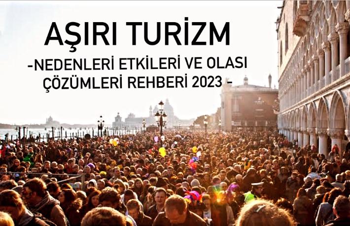 Küresel turizminin en önemli sorunu: Aşırı Turizm