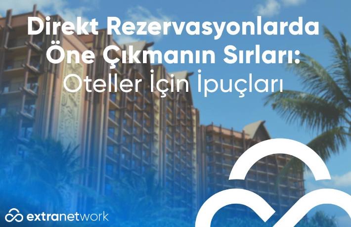Direkt rezervasyonlarda öne çıkmanın sırları: Oteller için ipuçları