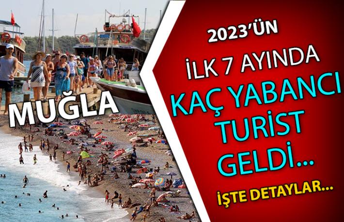 Muğla’ya 7 ayda gelen turist sayısı belli oldu