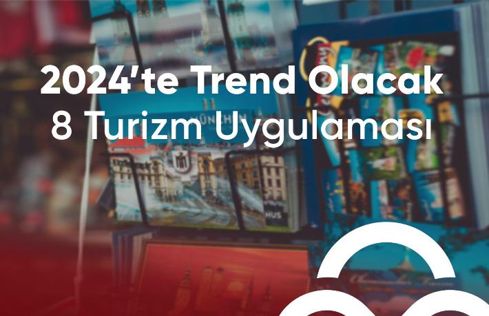 2024 Turizm Trendleri: Turizm sektörünü neler bekliyor?