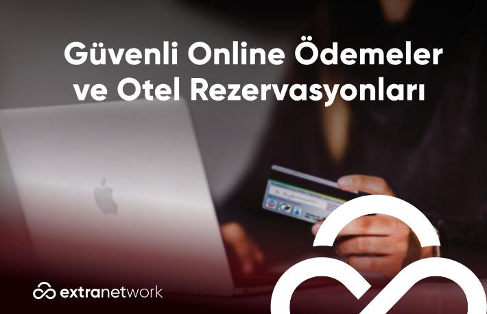 Güvenli online ödemeler ve otel rezervasyonları