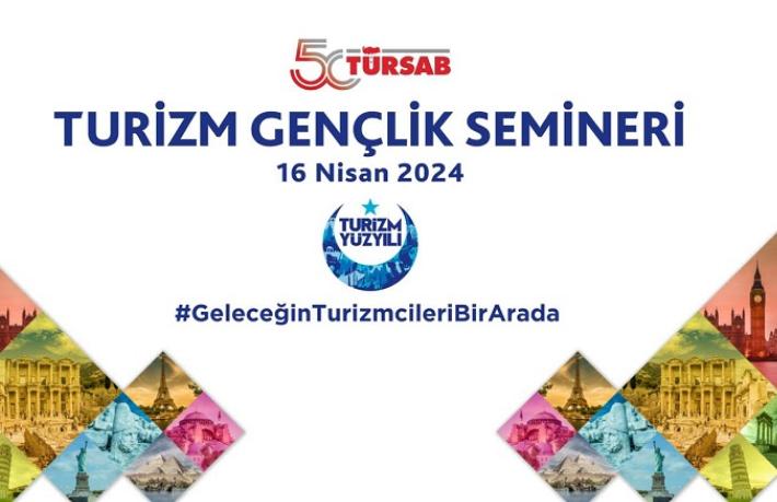 TÜRSAB’tan "Turizm Gençlik Semineri"