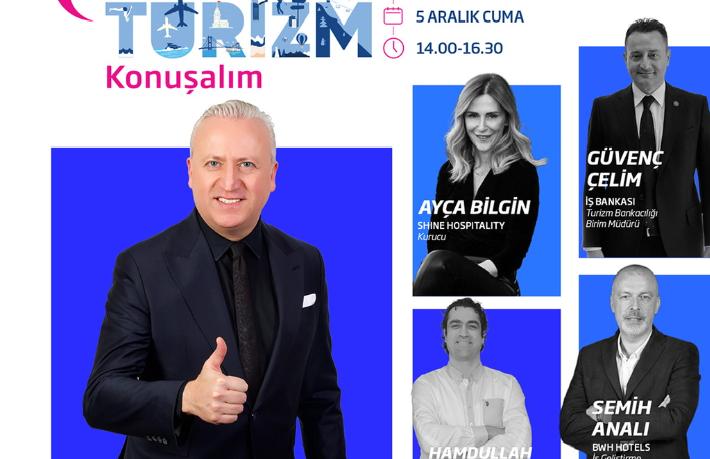 Sektörün liderleri ile gençler aynı sahada... Hadi Turizm Konuşalım” başlıyor