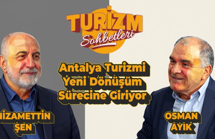 Antalya turizmi yeni dönüşüm sürecine giriyor