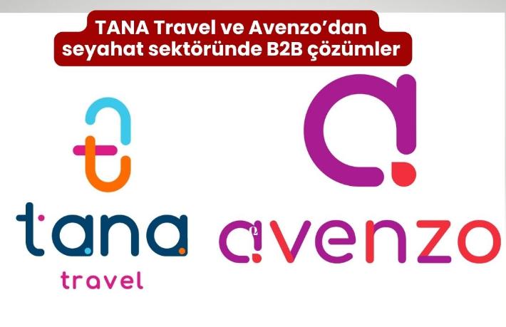 TANA Travel ve Avenzo, Global B2B turizm ağındaki büyümesini sürdürüyor