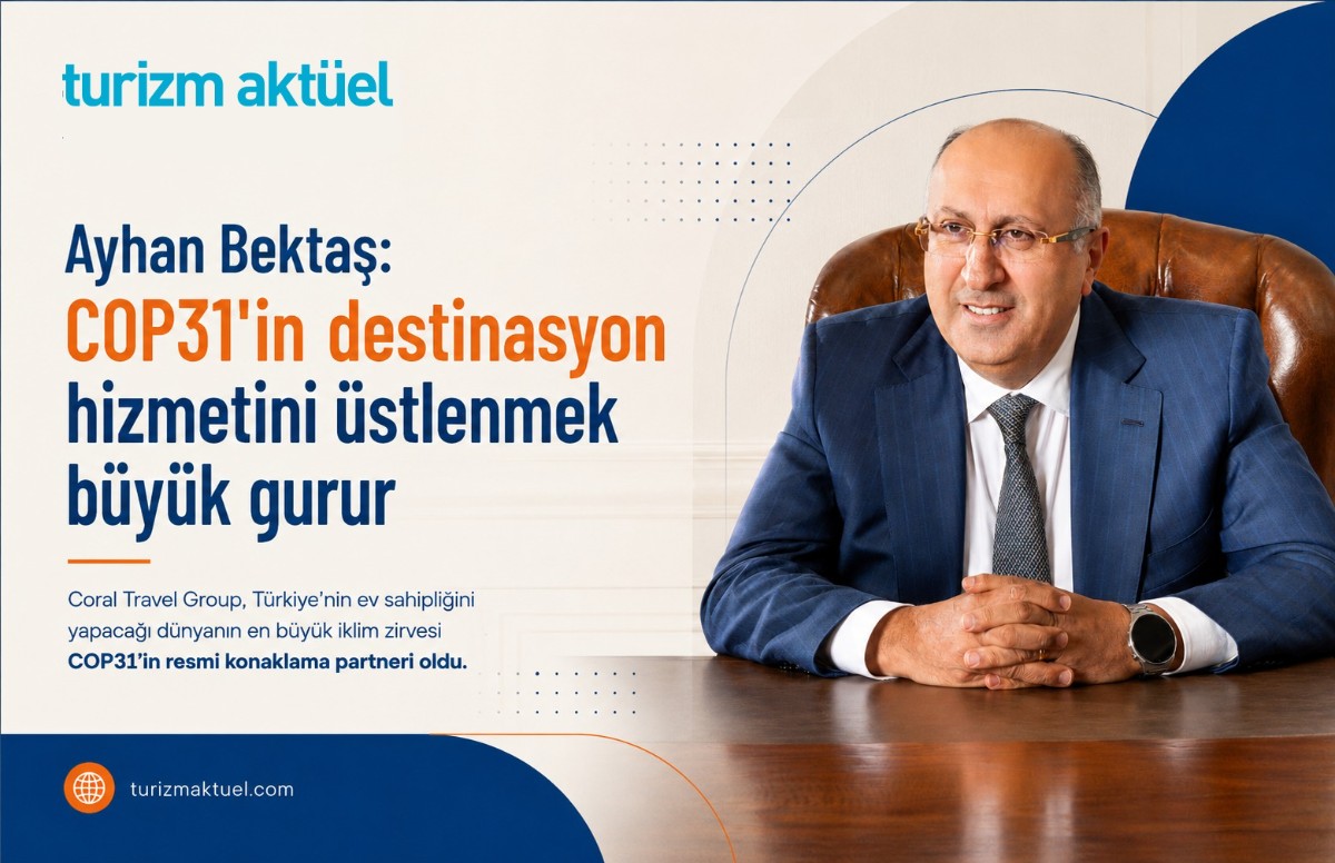 COP31’in  destinasyon hizmeti Coral Travel’a emanet