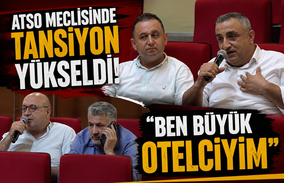 ATSO Meclisi'nde ilginç tartışma... Benim otelim 135 odalı, ben daha büyük otelciyim
