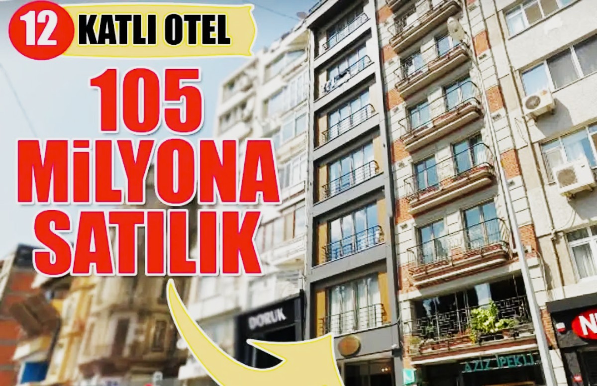 Şişli'de 12 katlı otel 105 Milyon Liradan satılıyor