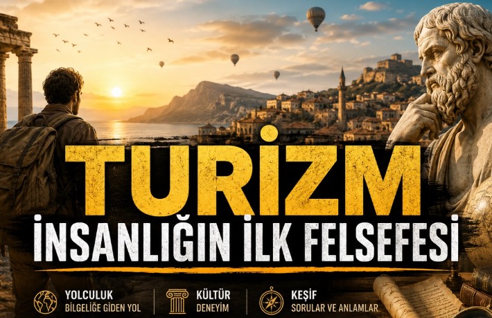 Turizm insanlığın ilk felsefesi