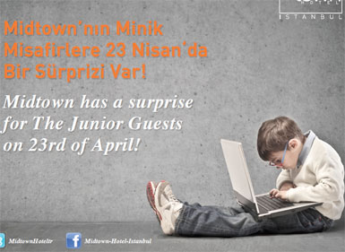 Midtown’dan 23 Nisan sürprizi... 