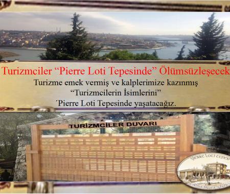 Turizmcilerin isimleri Pierre Loti Tepesinde yaşayacak